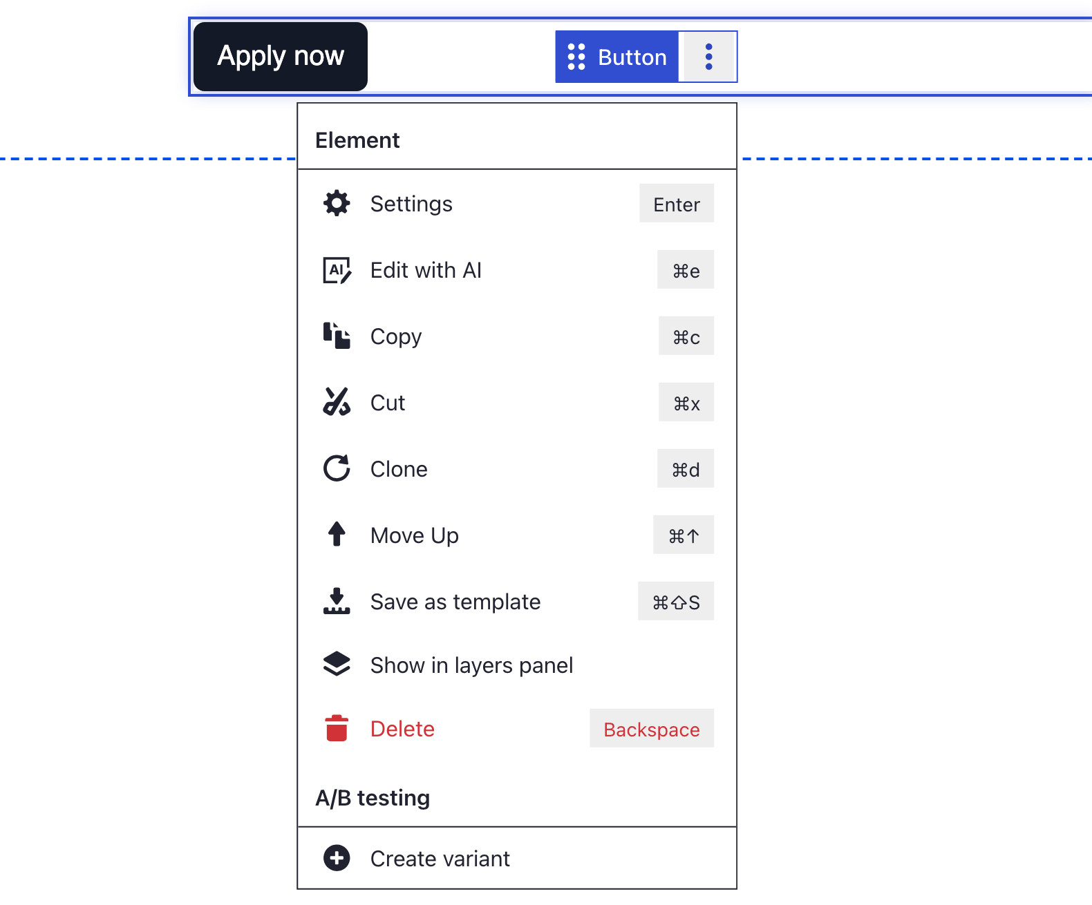 A Button's More menu open below its control bar, each entry with its keyboard shortcut badge, from Settings Enter to Delete Backspace, and Create variant under A/B testing